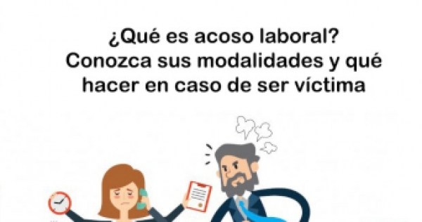 &iquest;Qu&eacute; es acoso laboral?  Conozca sus modalidades y qu&eacute; hacer en caso de ser v&iacute;ctima.